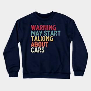 Warning May Start Talking About Cars Crewneck Sweatshirt